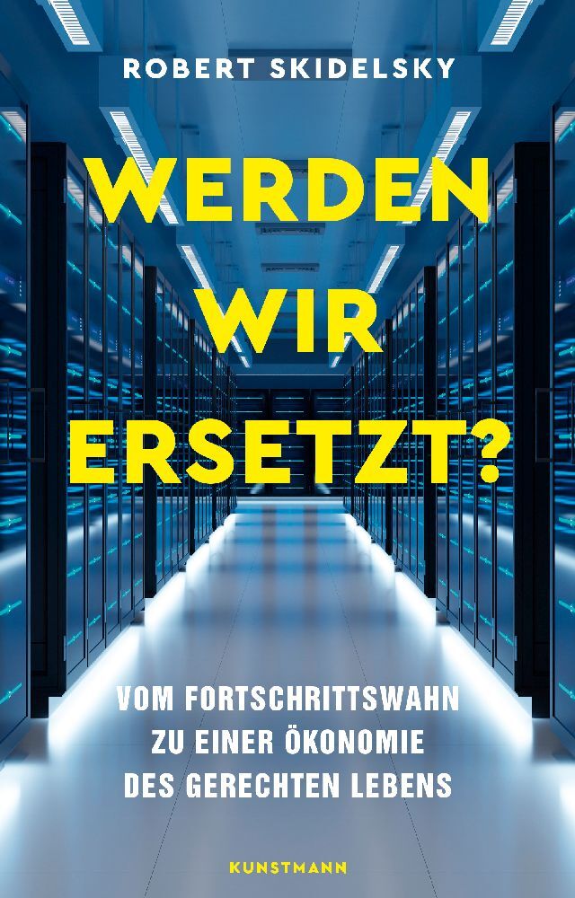 Werden wir ersetzt? (Robert Skidelsky)