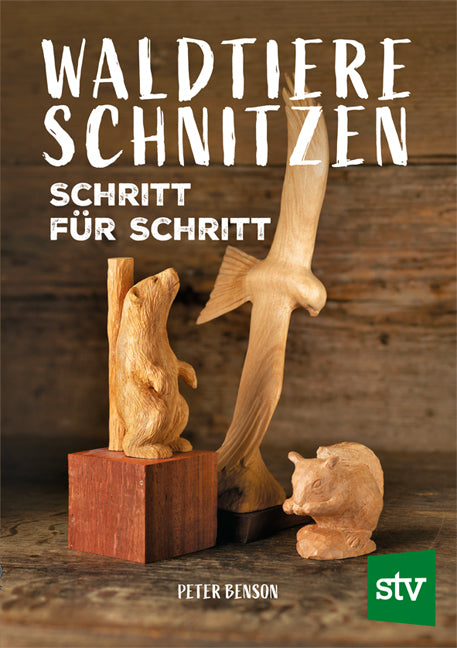 Waldtiere schnitzen (Peter Benson)