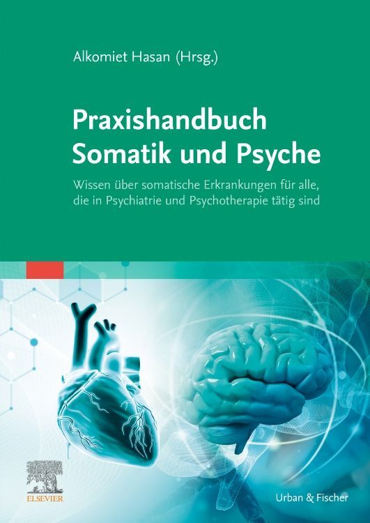 Praxishandbuch Somatik und Psyche (Alkomiet Hasan)