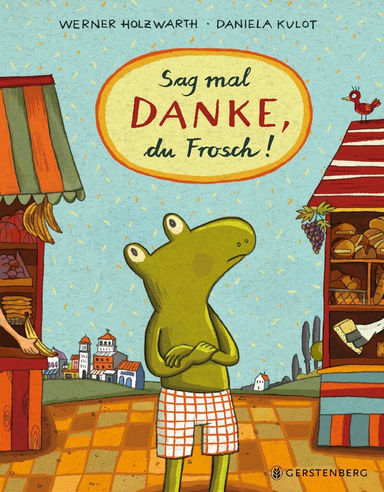 Sag mal DANKE, du Frosch! (Werner Holzwarth)