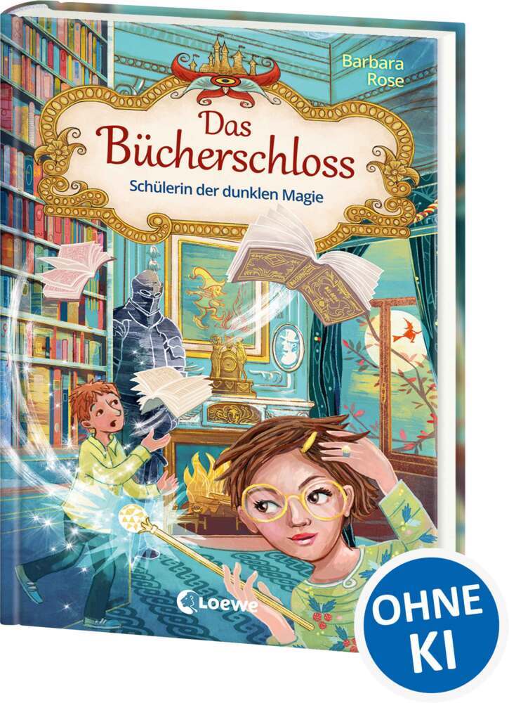 Das Bücherschloss (Band 6) - Schülerin der dunklen Magie (Barbara Rose)