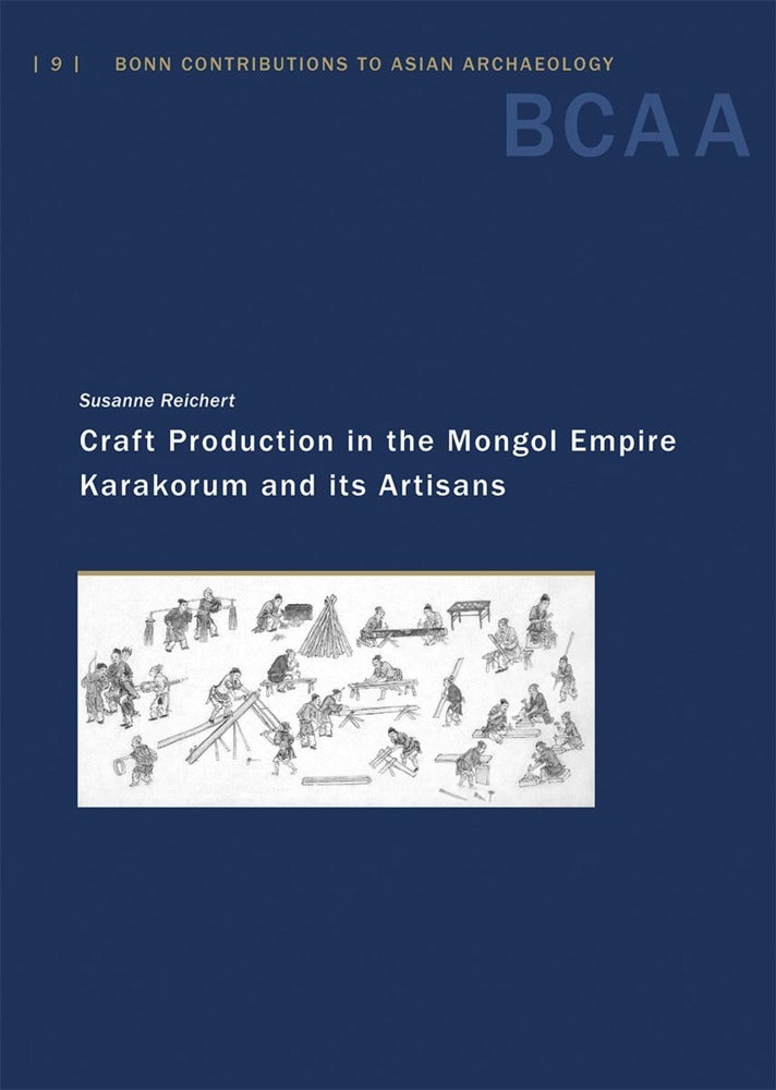 Craft Production in the Mongol Empire (Susanne Reichert)