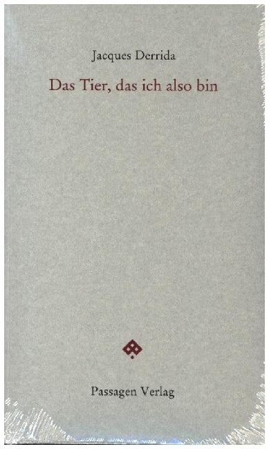 Das Tier, das ich also bin (Jacques Derrida)