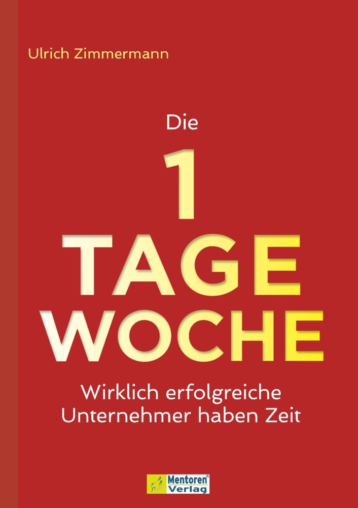 Die 1-Tage-Woche (Ulrich Zimmermann)