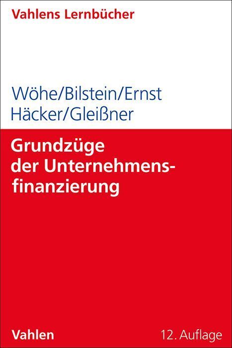 Grundzüge der Unternehmensfinanzierung (Günter Wöhe)