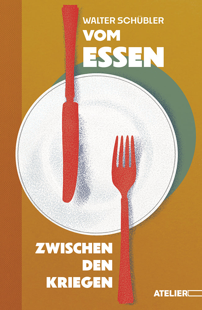 Vom Essen zwischen den Kriegen (Walter Schübler)