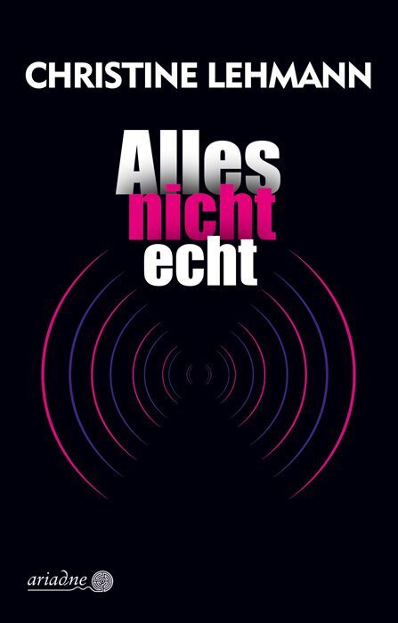 Alles nicht echt (Christine Lehmann)