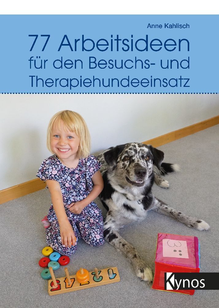 77 Arbeitsideen für den Besuch- und Therapiehundeeinsatz (Anne Kahlisch)