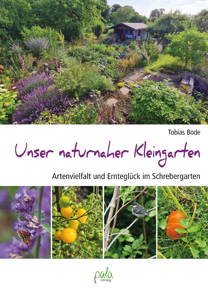 Unser naturnaher Kleingarten (Tobias Bode)