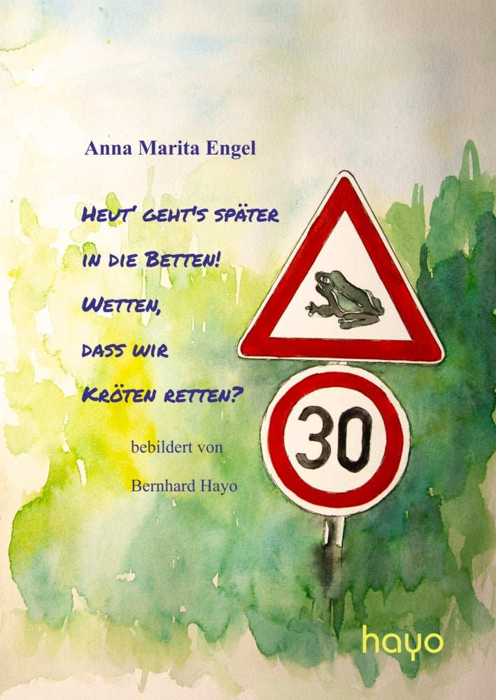 Heut' geht's später in die Betten! Wetten, dass wir Kröten retten? (Anna Marita Engel)
