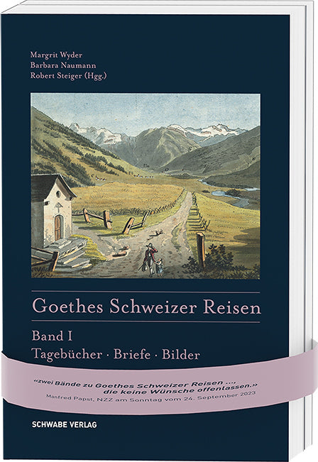 Goethes Schweizer Reisen (Margrit Wyder)