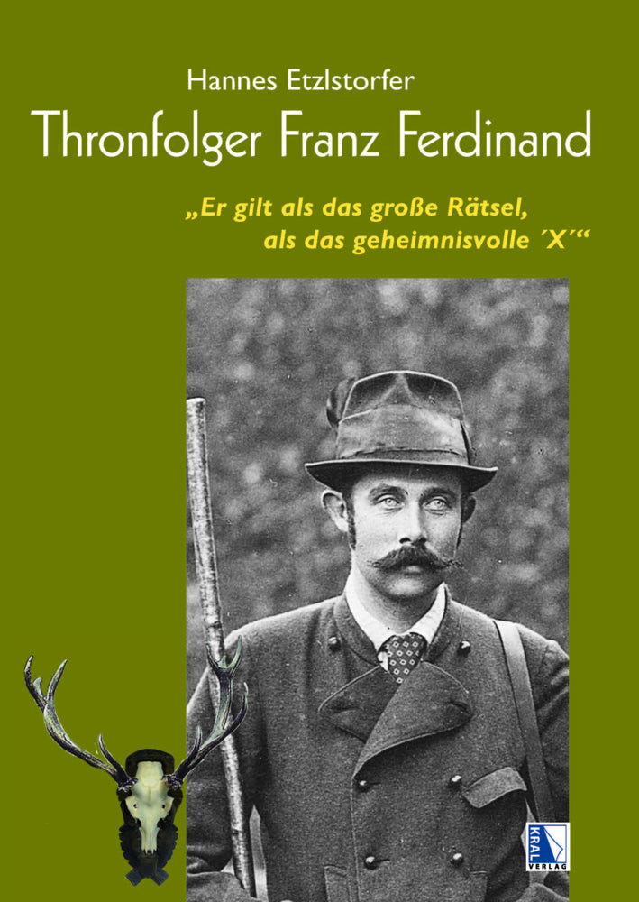Thronfolger Franz Ferdinand (Hannes Etzlstorfer)