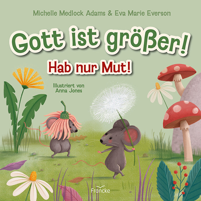 Gott ist größer! Hab nur Mut! (Michelle Medlock Adams)