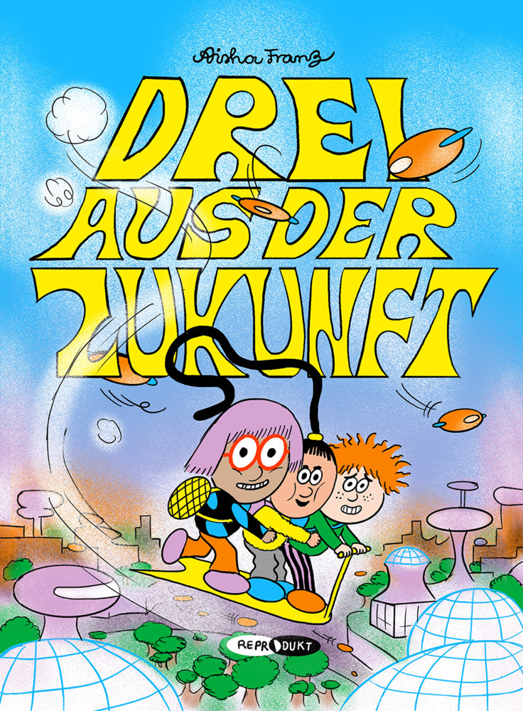 Drei aus der Zukunft (Aisha Franz)