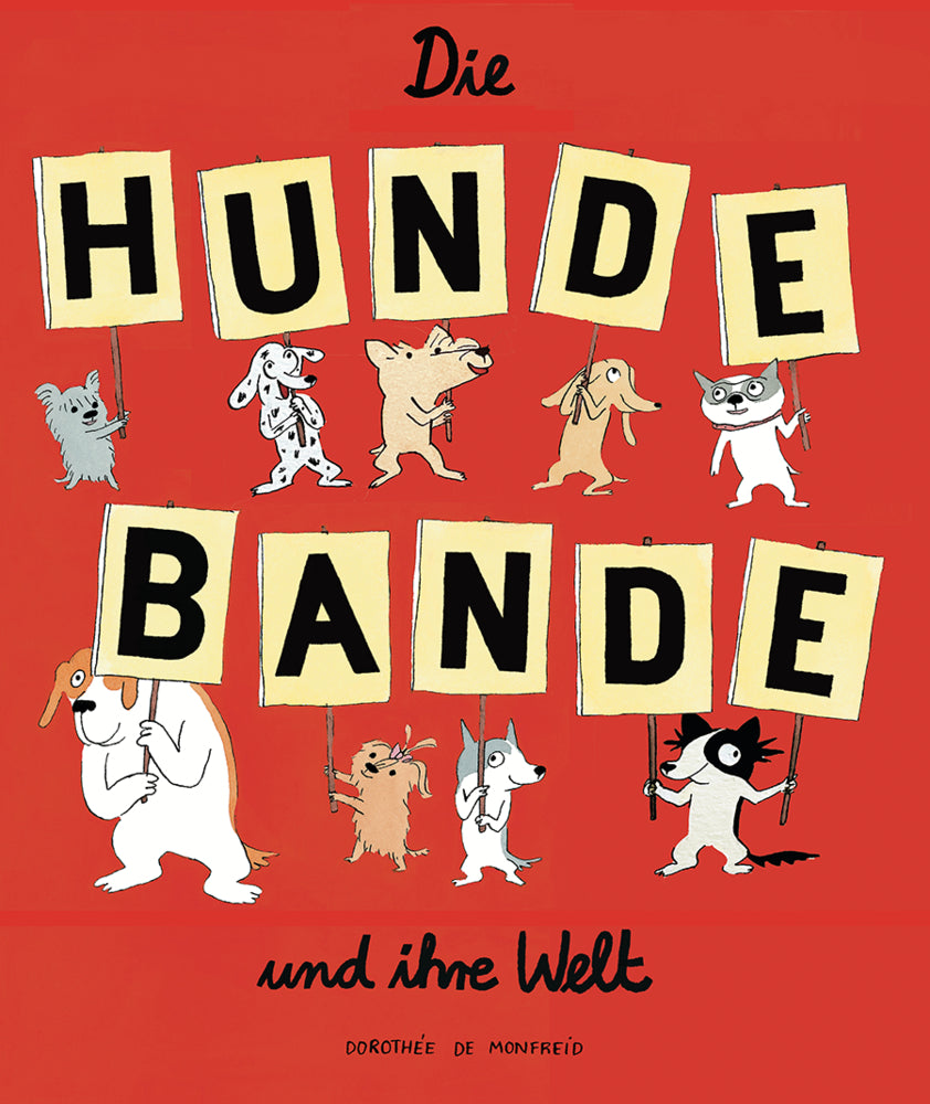Die Hundebande und ihre Welt (Dorothée De Monfreid)