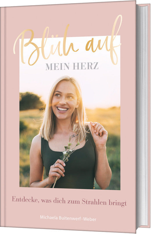 Blüh auf, mein Herz (Michaela Buitenwerf-Weber)