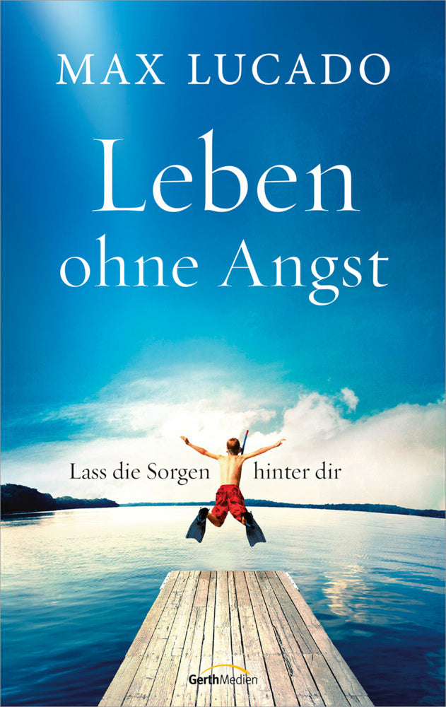 Leben ohne Angst (Max Lucado)
