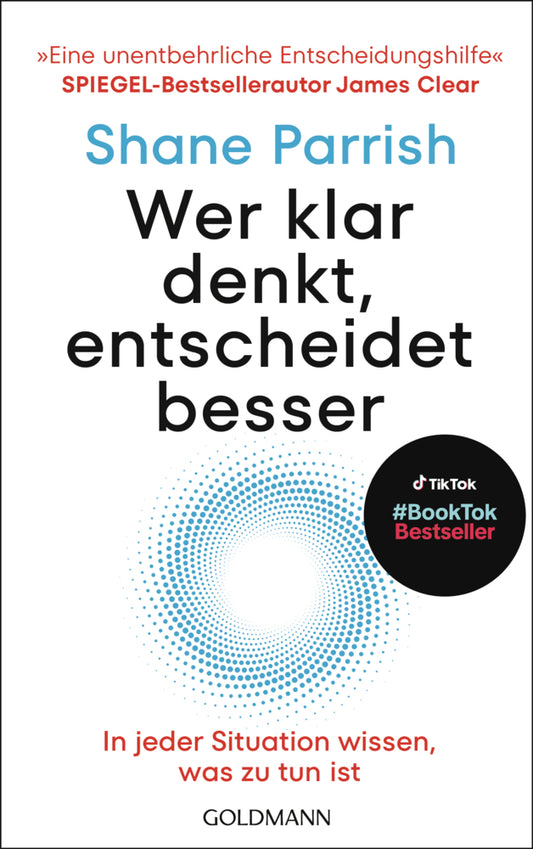 Wer klar denkt, entscheidet besser (Shane Parrish)