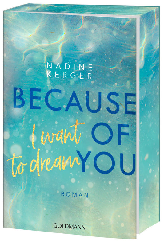 Because of You I Want to Dream (Nadine Kerger)