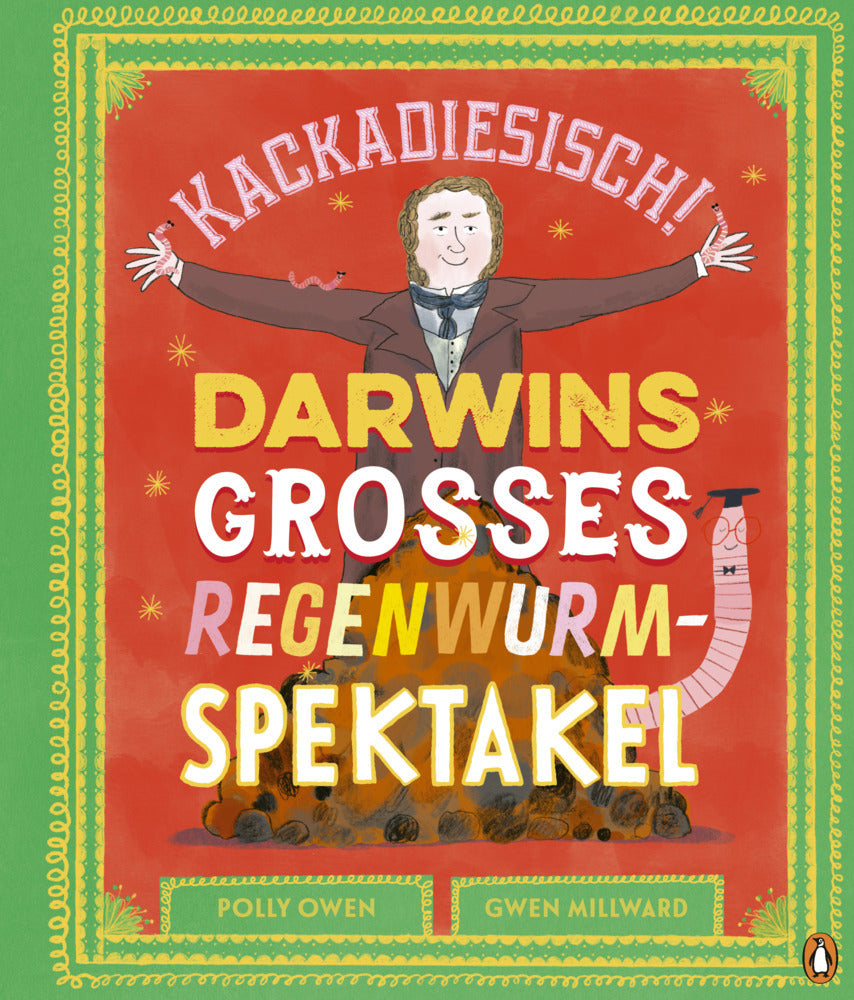 Kackadiesisch! Darwins großes Regenwurm-Spektakel (Polly Owen)