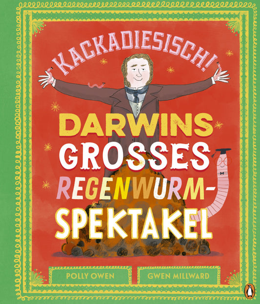 Kackadiesisch! Darwins großes Regenwurm-Spektakel (Polly Owen)