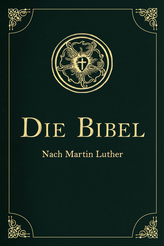 Die Bibel - Altes und Neues Testament (Martin Luther)