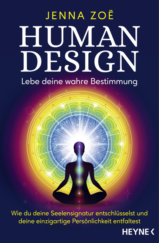 Human Design - Lebe deine wahre Bestimmung (Jenna Zoe)