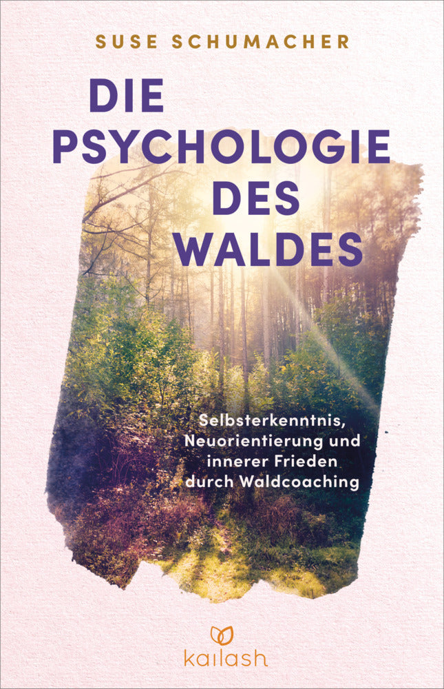 Die Psychologie des Waldes (Suse Schumacher)