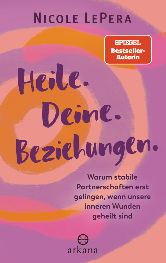 Heile. Deine. Beziehungen. (Nicole Lepera)