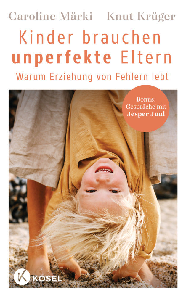 Kinder brauchen unperfekte Eltern (Caroline Märki)