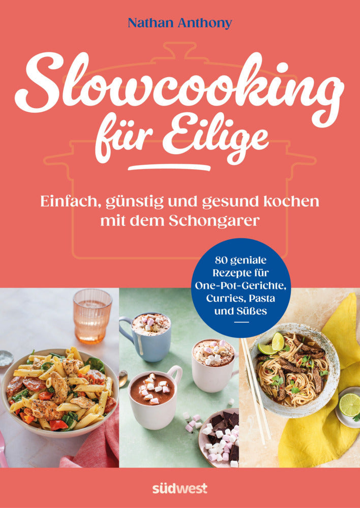 Slowcooking für Eilige (Nathan Anthony)