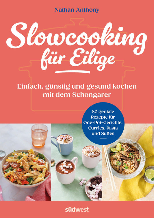 Slowcooking für Eilige (Nathan Anthony)