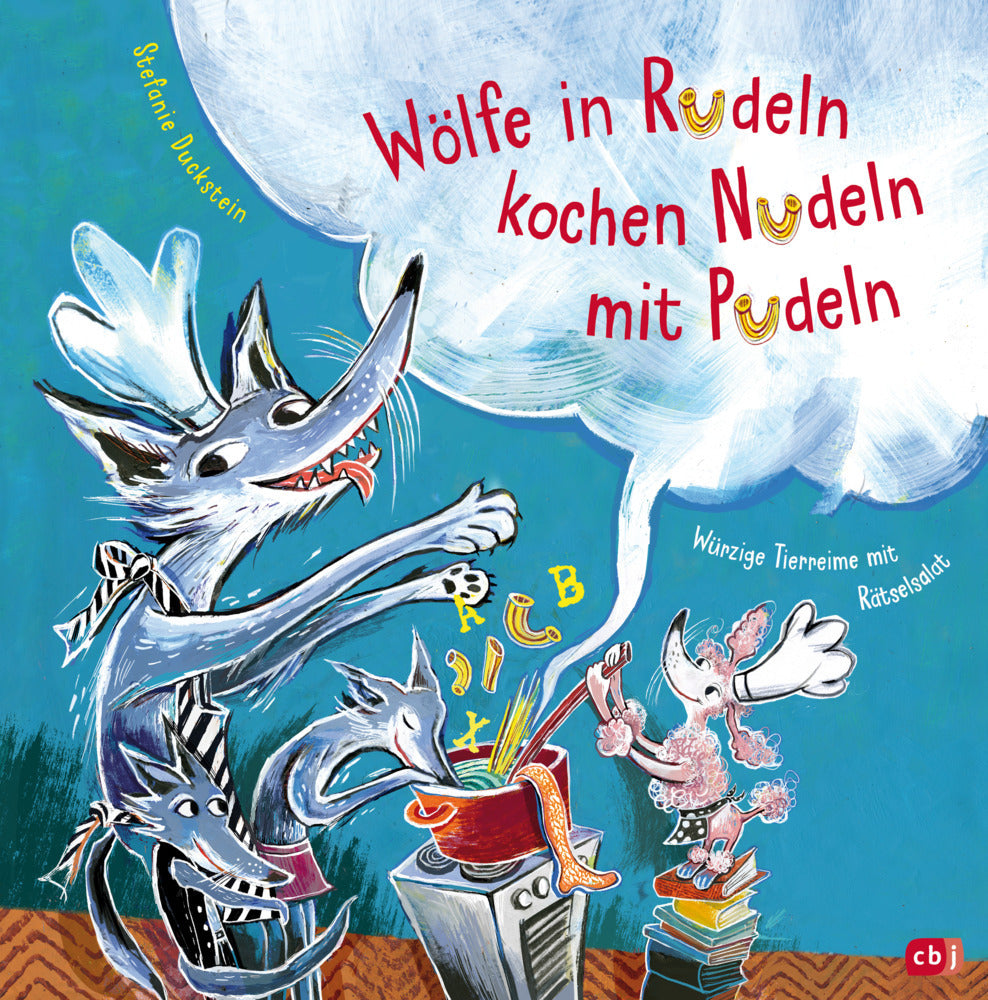 Wölfe in Rudeln kochen Nudeln mit Pudeln - Würzige Tierreime mit Rätselsalat (Stefanie Duckstein)