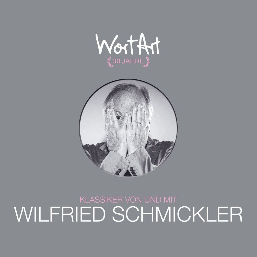 30 Jahre WortArt - Klassiker von und mit Wilfried Schmickler, 3 Audio-CD (Wilfried Schmickler)