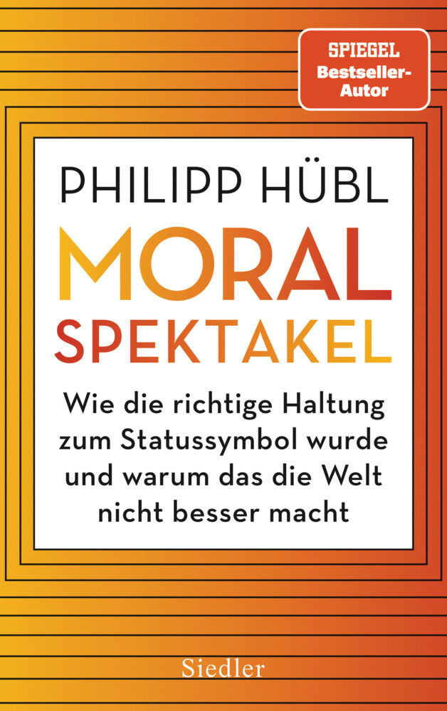 Moralspektakel (Philipp Hübl)