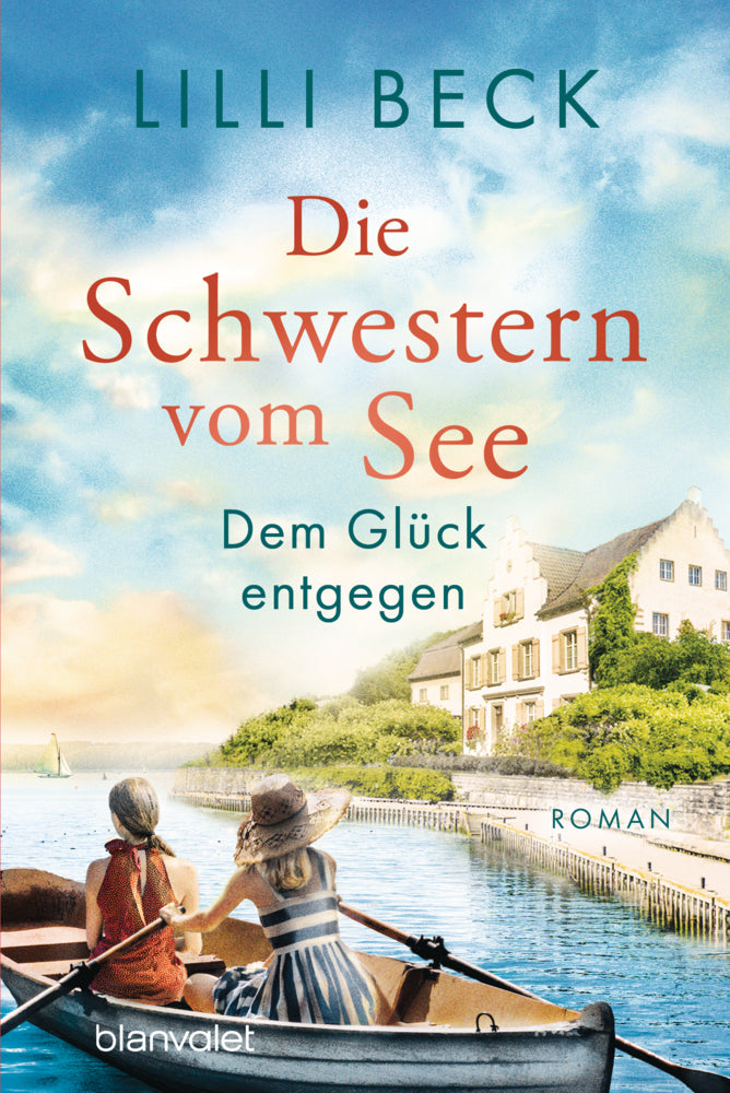 Die Schwestern vom See - Dem Glück entgegen (Lilli Beck)