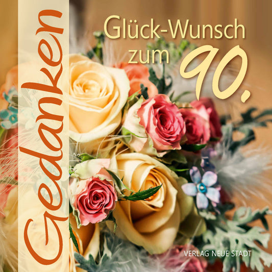 Glück-Wunsch zum 90. (Gabriele Hartl)