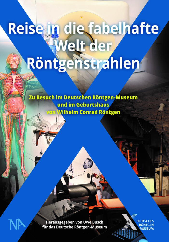 Reise in die fabelhafte Welt der Röntgenstrahlen (Uwe Busch)