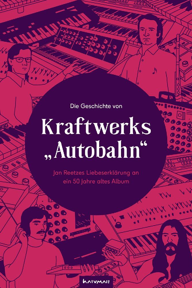 Die Geschichte von Kraftwerks "Autobahn" (Jan Reetze)