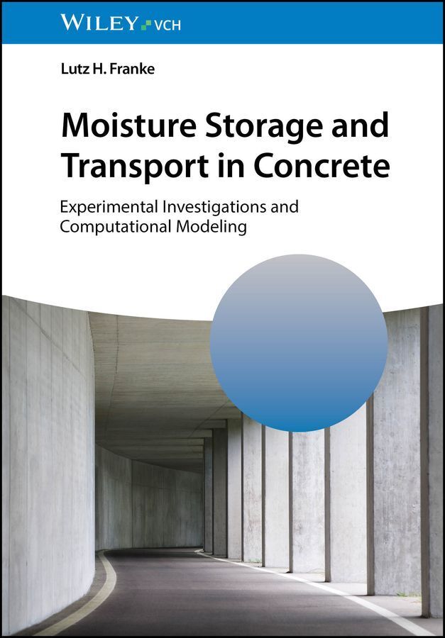 Moisture Storage and Transport in Concrete (Lutz  H. Franke)