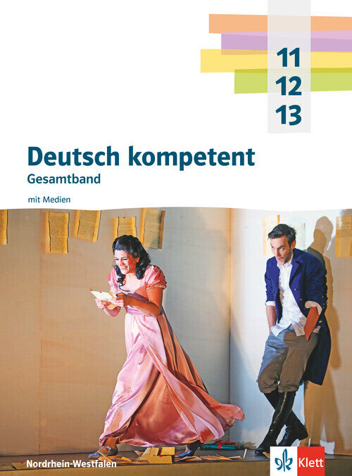 Deutsch kompetent 11-13. Gesamtband. Ausgabe Nordrhein-Westfalen Gymnasium (G9), m. 1 Beilage