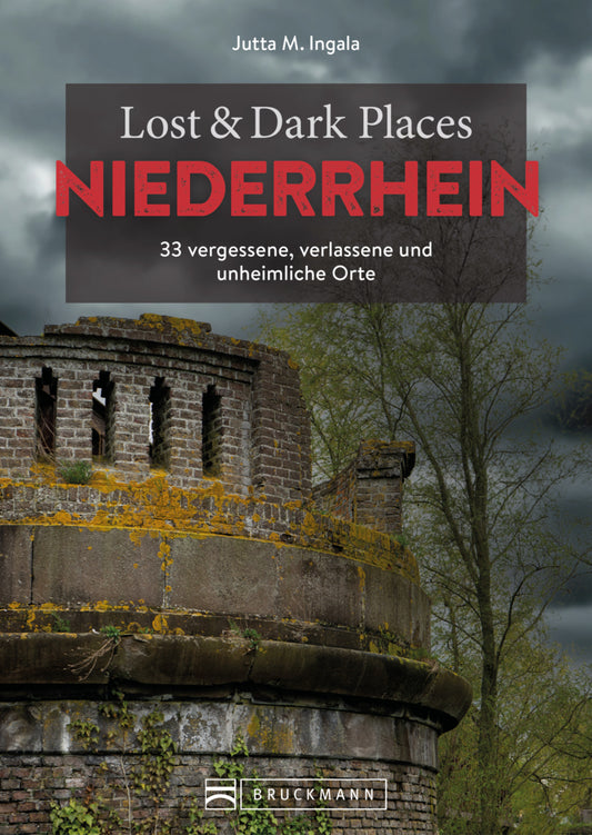 Lost & Dark Places Niederrhein (Jutta M. Ingala)