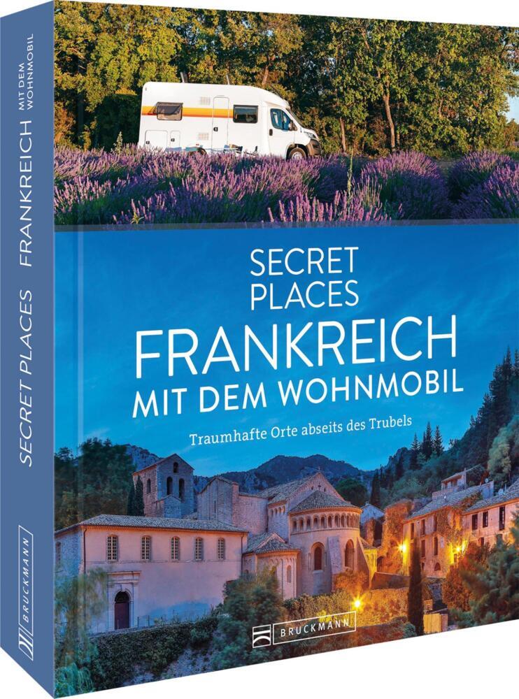 Secret Places Frankreich mit dem Wohnmobil (Hilke Maunder)