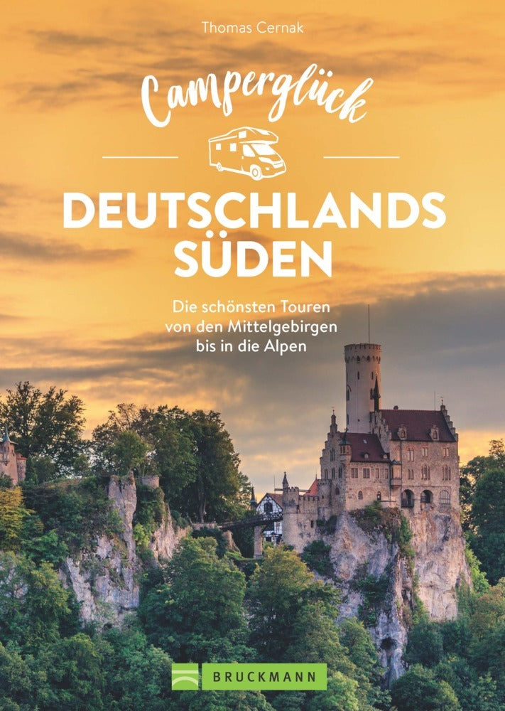 Camperglück Deutschlands Süden. Unterwegs auf Traumrouten zwischen Mosel und Alpen (Thomas Cernak)