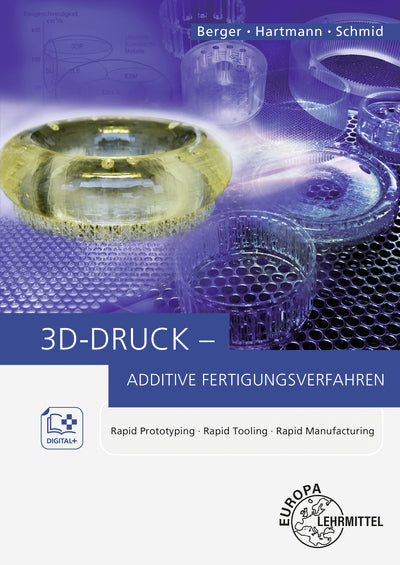 3D-Druck - Additive Fertigungsverfahren (Dietmar Schmid)