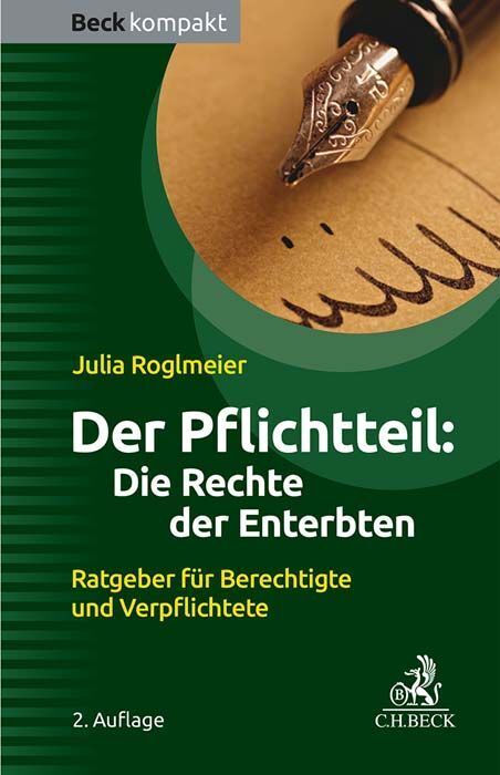 Der Pflichtteil: Die Rechte der Enterbten (Julia Roglmeier)