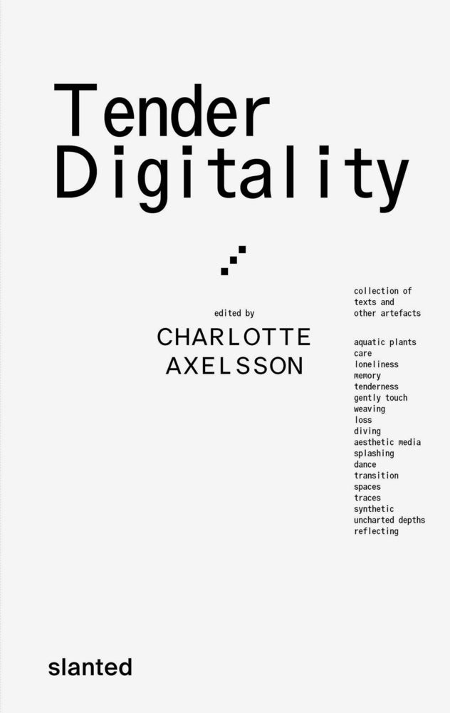 Tender Digitality (Charlotte Axelsson)