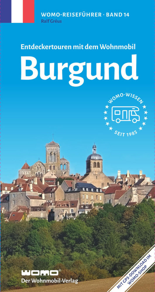 Entdeckertouren mit dem Wohnmobil Burgund (Ralf Grèus)
