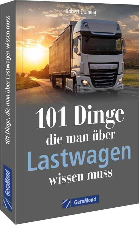 101 Dinge, die man über Lastwagen wissen muss (Robert Domina)