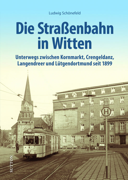 Die Straßenbahn in Witten (Ludwig Schönefeld)